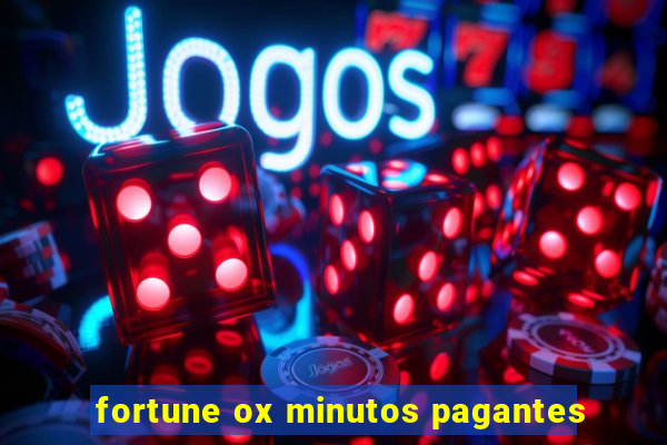 fortune ox minutos pagantes